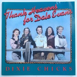 Dixie Chicks Thank Heavens For Dale Evans CD 1990 Little Red Hen Publishing